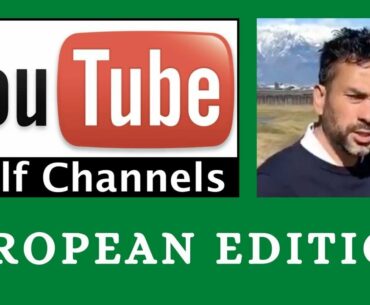 Golf YouTube Channels - European Edition -  From The Backyard Golfer