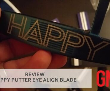 REVIEW: Happy Putter Eye Align series putters