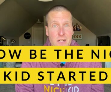 How Be the Nice Kid started