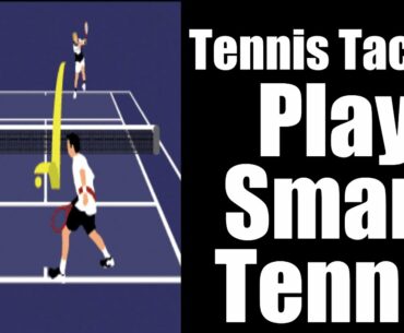 Tennis Tactics | How To Play Smart In Matches