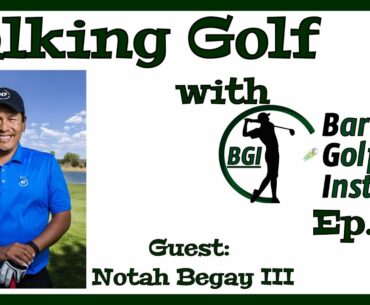 Live with Notah Begay III - Talking Golf with BGI Ep. 4
