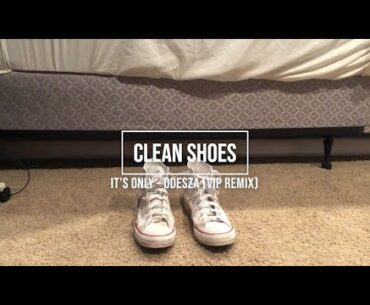 Clean Shoes: It's Only ODESZA VIP Remix
