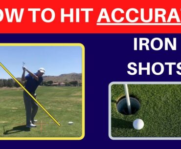 How to Hit Accurate Iron Shots