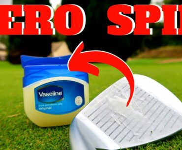 ILLEGAL VASELINE ON WEDGE FACE - LOWEST SPIN POSSIBLE