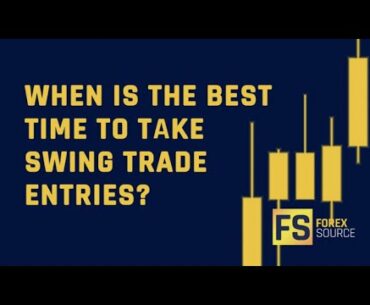 When Is The Best Time To Take Swing Trade Entries?