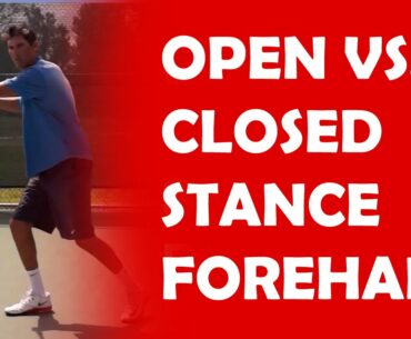 Open vs Closed Stance | OPEN STANCE FOREHAND