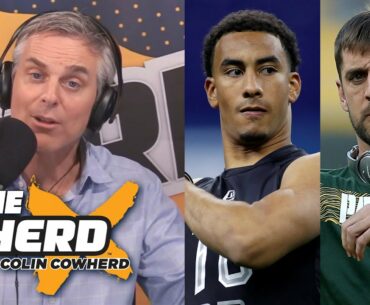 Colin Cowherd - Aaron Rodgers Has to Be Disappointed in Packers Drafting a Quarterback