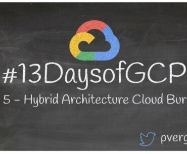 Day 5 - Hybrid Architecture for Cloud Bursting #13DaysOfGCP