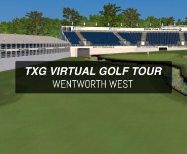 Wentworth Golf Club // TXG VIRTUAL TOUR // 2 Man Scramble