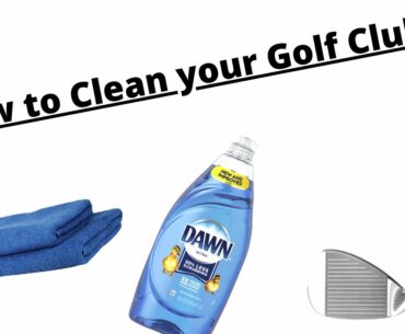 How to Clean you Golf Clubs