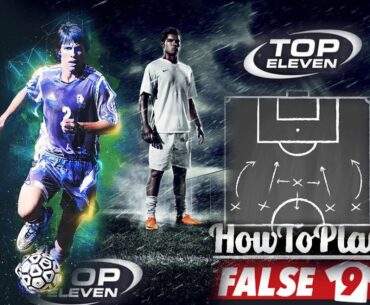 How To Play False 9 In Top Eleven -Top Eleven- Football Manager