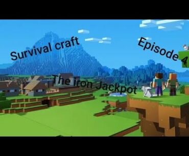 Survival craft Episode 4: Iron Jackpot!