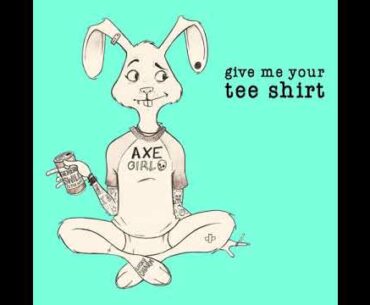 Give Me Your Tee Shirt