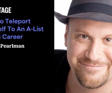How To Teleport Yourself To An A-List Acting Career