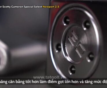 Gậy putter Scotty Cameron Special Select Newport 2 .5