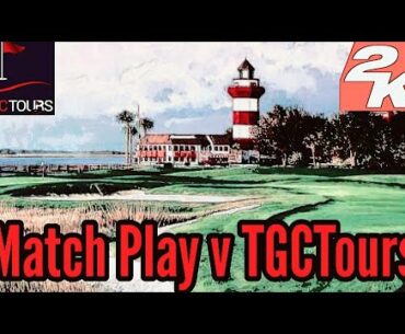 Match Play @ Harbour Town Golf Links v TGCTours World no.5