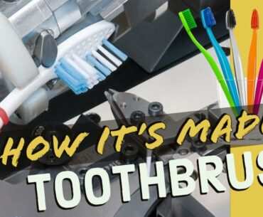 TOOTHBRUSH - How it's made ? Complete Manufacturing Process of Toothbrush.
