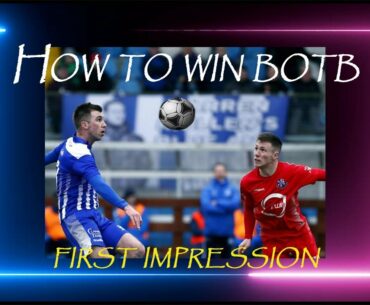 🚘🏎HOW TO WIN BOTB (1/2) | FIRST IMPRESSION AND STRATEGIES | #1