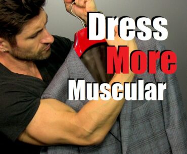 How To  Look More Muscular In Your Clothes | 6 Style Tips To Dress  More Muscular