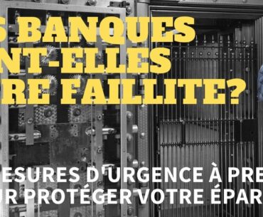 Crise, effondrement, les banques vont elles faire faillite? Comment protéger son épargne!