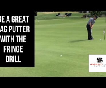 Be a great lag putter with the FRINGE DRILL