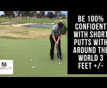 Be 100% confident with short putts with the AROUND THE WORLD 3 FEET +/- DRILL