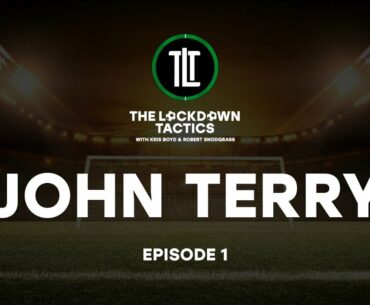 John Terry - The Lockdown Tactics - Episode 1