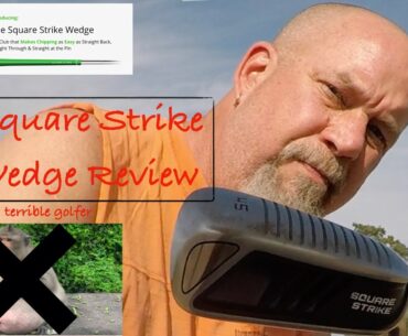 Square Strike Wedge review from a terrible golfer!