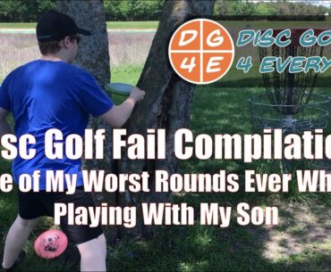 Disc Golf Fail Compilation: One of my worst rounds ever while playing with my son
