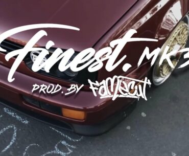 Finest MK3 | Prod. by Famecut