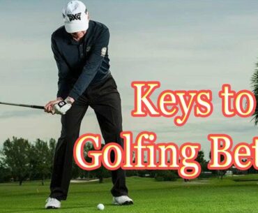 Keys to Golfing Better