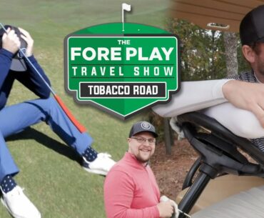 The Fore Play Travel Show: Tobacco Road