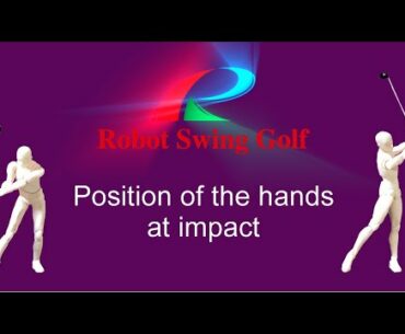 Robot Swing Golf V1 Sw Step4 Position of the hands at impact
