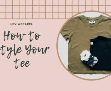 HOW TO STYLE YOUR TEE - Lev Baldwin Tee