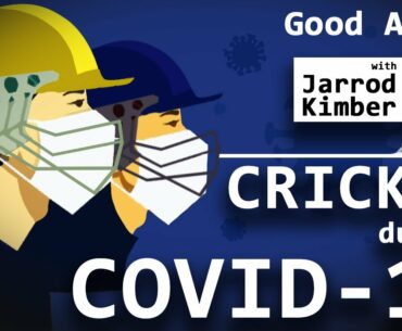 CRICKET during COVID–19? | Good Areas with Jarrod Kimber