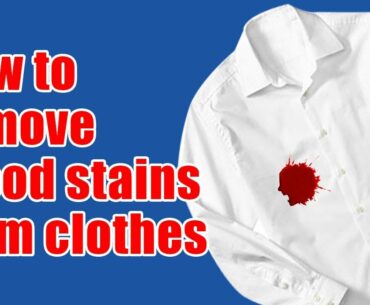 How to remove blood stains from clothes