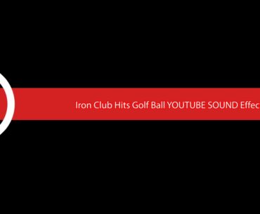 Iron Club Hits Golf Ball YOUTUBE SOUND Effect