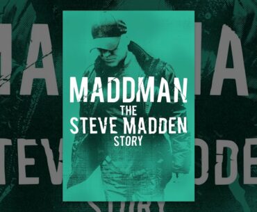 Maddman: The Steve Madden Story