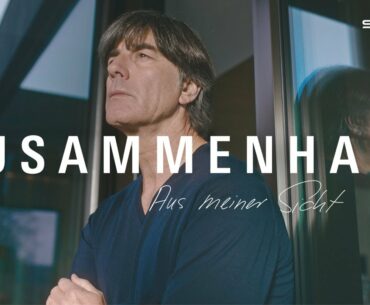 Joachim Löw – Zusammenhalt | "Aus meiner Sicht" Episode 01