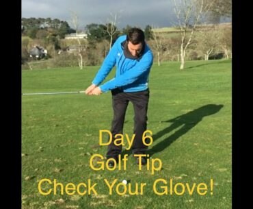 Day 6 Golf Tip - Check Your Glove!