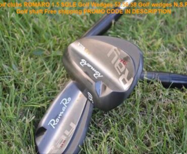 Cheap New mens Golf clubs ROMARO 1.5 SOLE Golf Wedges 52.56.58 Golf we