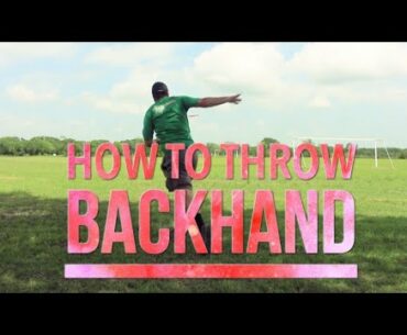 How to Throw Backhand | A Comprehensive Guide for Beginners | Disc Golf