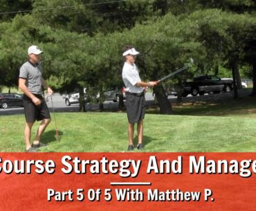 GOLF: Golf Course Strategy And Management - Part 5 Of 5 With Matthew P.