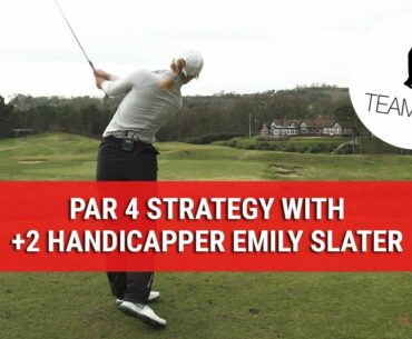 PAR 4 STRATEGY WITH EMILY SLATER
