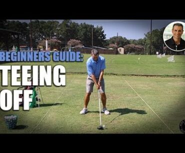 BEGINNERS GUIDE TO GETTING OFF THE TEE