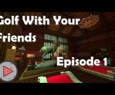 TWENTY-SEVEN!??!? - Golf With Your Friends - Episode 1