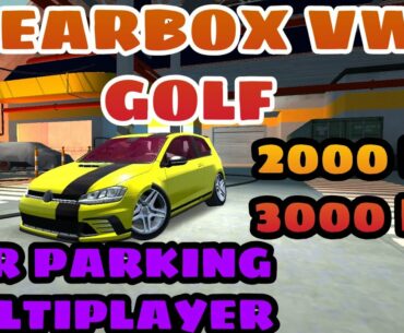 GEARBOX VW GOLF CAR PARKING MULTIPLAYER • VERSION 4.5.9