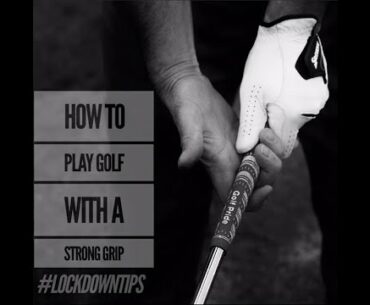 How to Play Golf with a Strong Grip