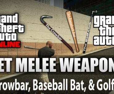 GTA V Online - How to get the 3 "Secret" Melee Weapons; the Golf Club, Crow Bar, & Baseball Bat!