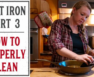 HOW TO CLEAN CAST IRON PROPERLY - CAST IRON SERIES PART 3